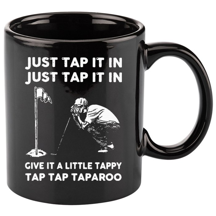 Just Tap It In Just Tap It In Give It A Little Tappy Tap 11oz C Handle Ceramic Mug