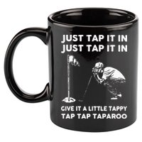 Just Tap It In Just Tap It In Give It A Little Tappy Tap 11oz C Handle Ceramic Mug