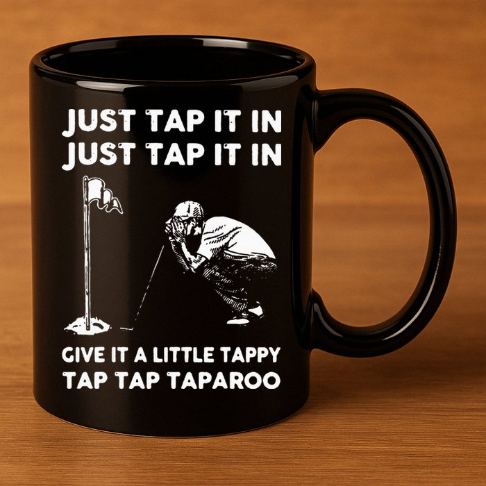 Just Tap It In Just Tap It In Give It A Little Tappy Tap 11oz C Handle Ceramic Mug