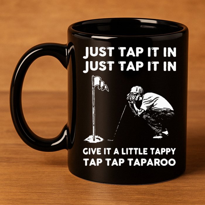 Just Tap It In Just Tap It In Give It A Little Tappy Tap 11oz C Handle Ceramic Mug