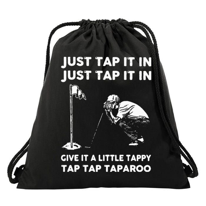 Just Tap It In Just Tap It In Give It A Little Tappy Tap Drawstring Bag