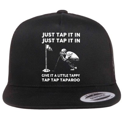 Just Tap It In Just Tap It In Give It A Little Tappy Tap Flatbill Hat