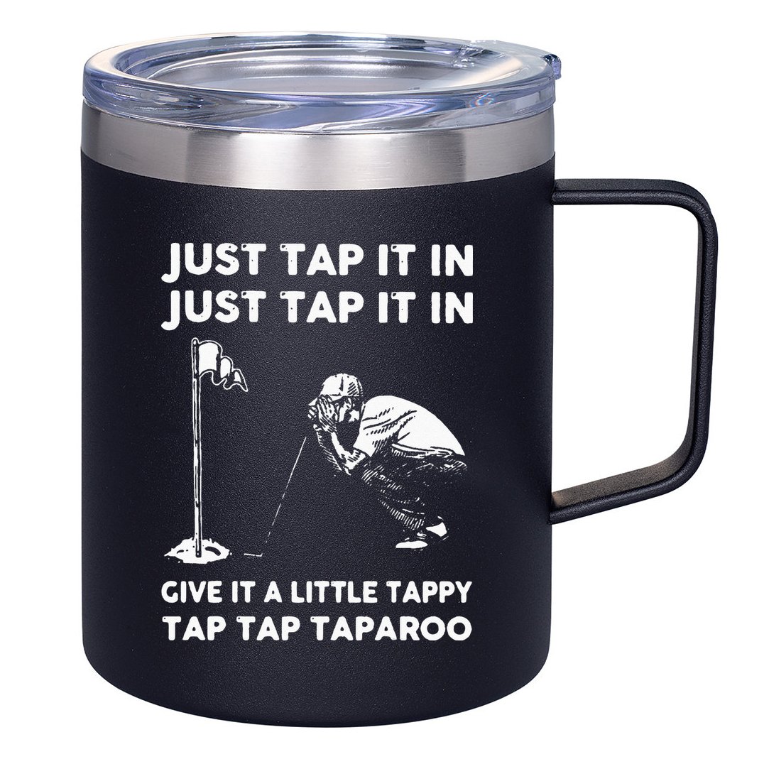 Just Tap It In Just Tap It In Give It A Little Tappy Tap 12oz Stainless Steel Coffee Mug