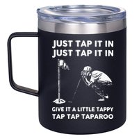 Just Tap It In Just Tap It In Give It A Little Tappy Tap 12oz Stainless Steel Coffee Mug