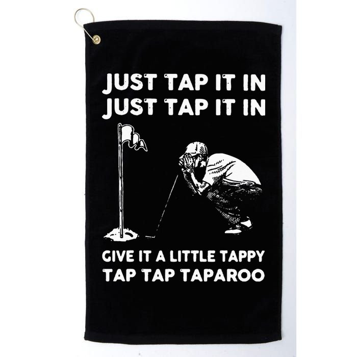 Just Tap It In Just Tap It In Give It A Little Tappy Tap Golf Towel