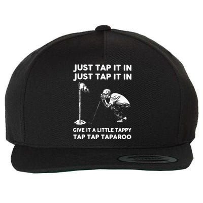 Just Tap It In Just Tap It In Give It A Little Tappy Tap Wool Snapback Cap