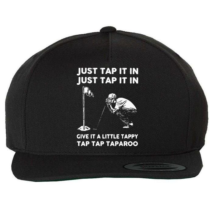 Just Tap It In Just Tap It In Give It A Little Tappy Tap Wool Snapback Cap