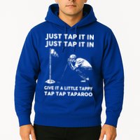 Just Tap It In Just Tap It In Give It A Little Tappy Tap Hoodie
