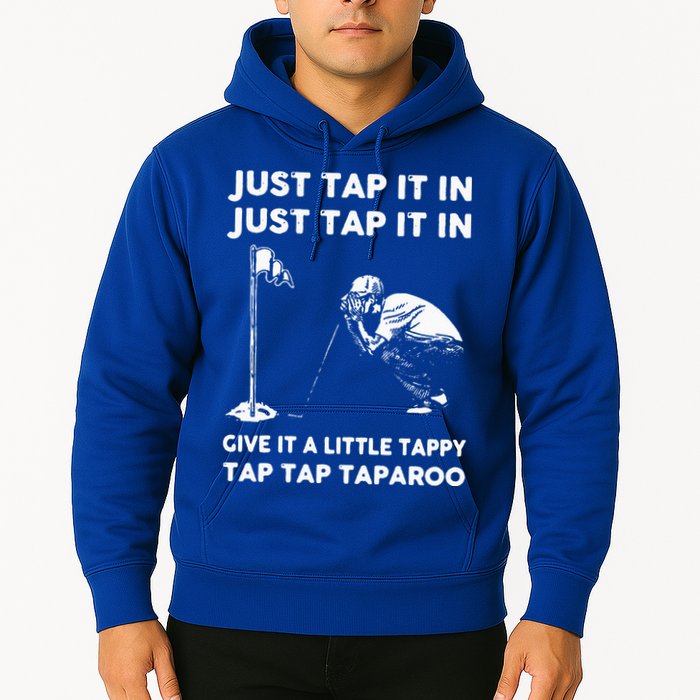 Just Tap It In Just Tap It In Give It A Little Tappy Tap Hoodie