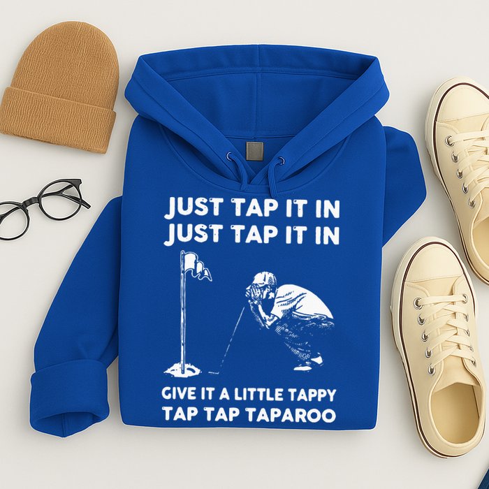 Just Tap It In Just Tap It In Give It A Little Tappy Tap Hoodie