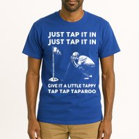 Just Tap It In Just Tap It In Give It A Little Tappy Tap Tall T-Shirt