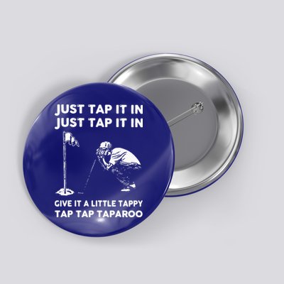 Just Tap It In Just Tap It In Give It A Little Tappy Tap Button