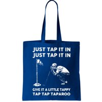Just Tap It In Just Tap It In Give It A Little Tappy Tap Bag