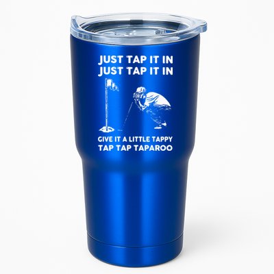 Just Tap It In Just Tap It In Give It A Little Tappy Tap Tumbler