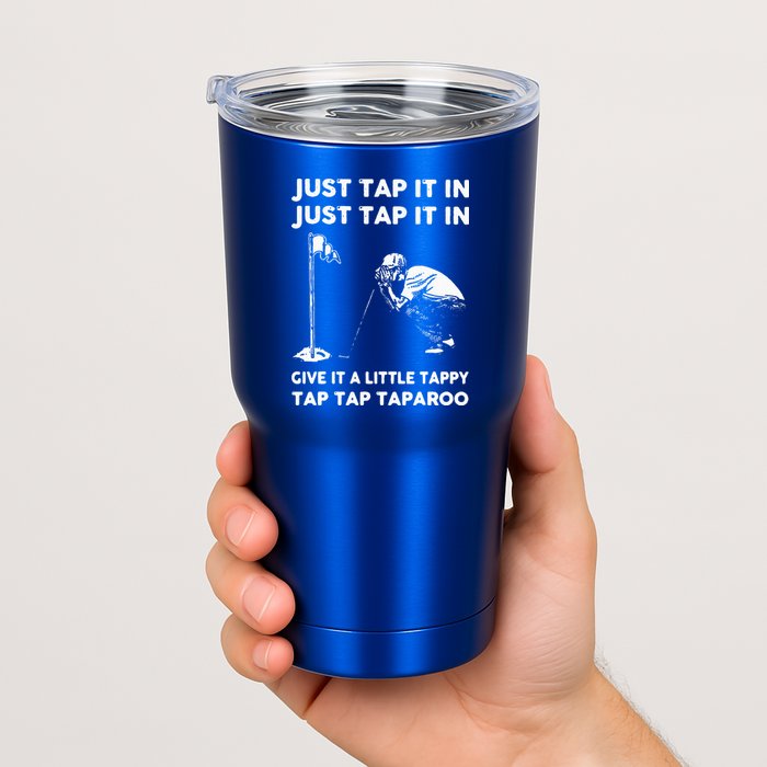Just Tap It In Just Tap It In Give It A Little Tappy Tap Tumbler