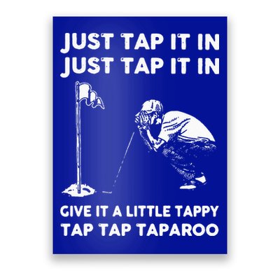 Just Tap It In Just Tap It In Give It A Little Tappy Tap Poster