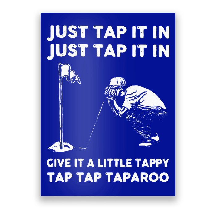 Just Tap It In Just Tap It In Give It A Little Tappy Tap Poster