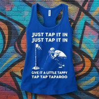 Just Tap It In Just Tap It In Give It A Little Tappy Tap Womens Tank Top