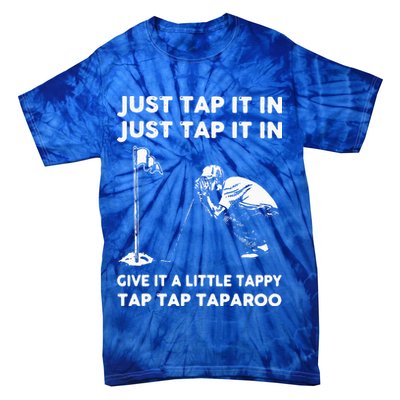 Just Tap It In Just Tap It In Give It A Little Tappy Tap Tie-Dye T-Shirt