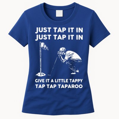 Just Tap It In Just Tap It In Give It A Little Tappy Tap Womens T-Shirt