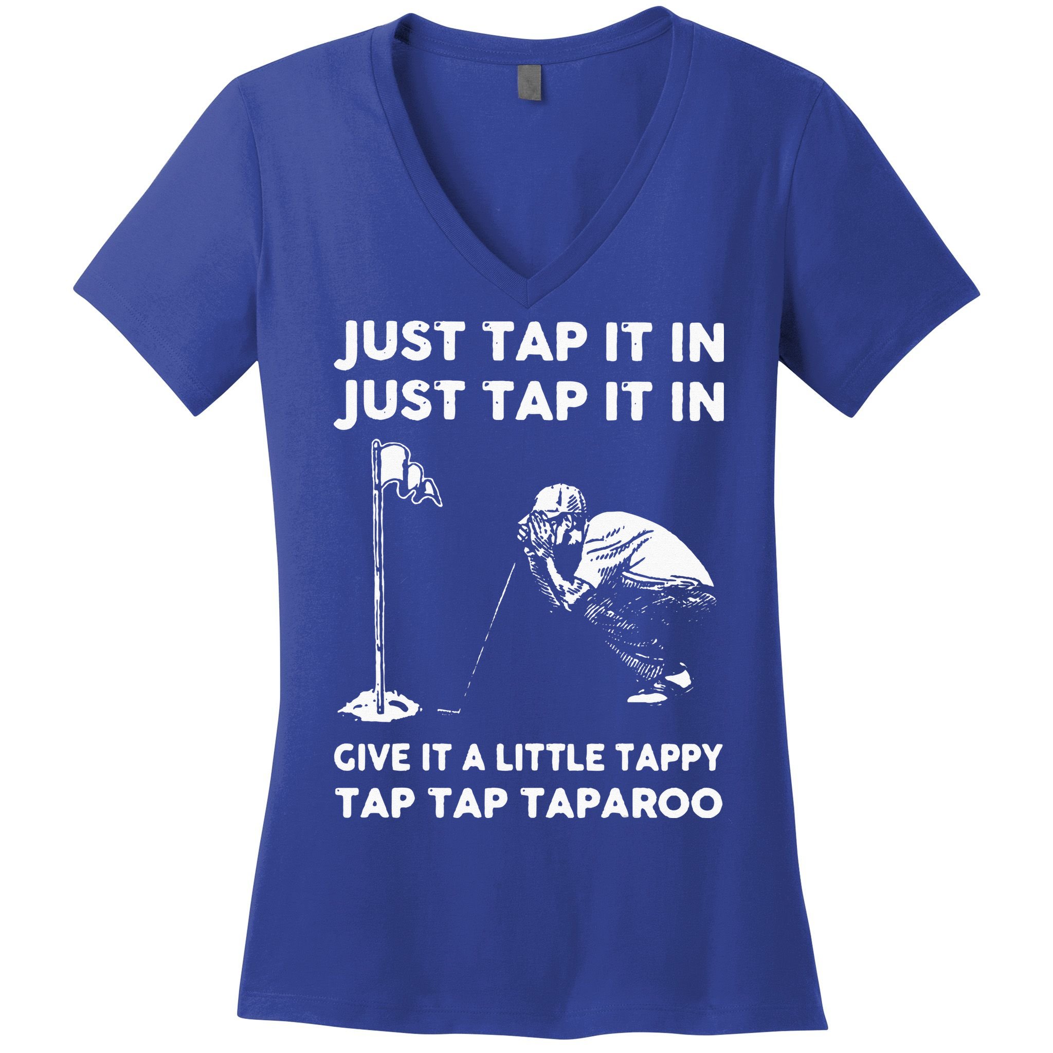 Just Tap It In Just Tap It In Give It A Little Tappy Tap Women's V-Neck T-Shirt