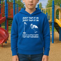 Just Tap It In Just Tap It In Give It A Little Tappy Tap Kids Hoodie