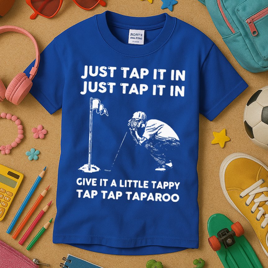 Just Tap It In Just Tap It In Give It A Little Tappy Tap Kids T-Shirt