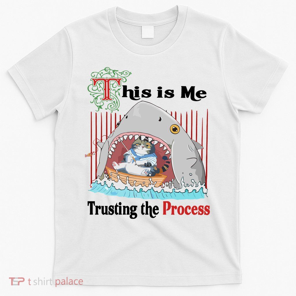 Jmcgg This Is Me Trusting The Process Shark Cat T-Shirt