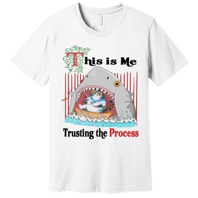 Jmcgg This Is Me Trusting The Process Shark Cat Premium T-Shirt