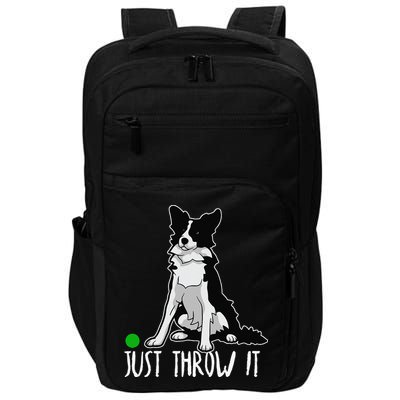 Just Throw It Funny Border Collie Dog Lover Impact Tech Backpack