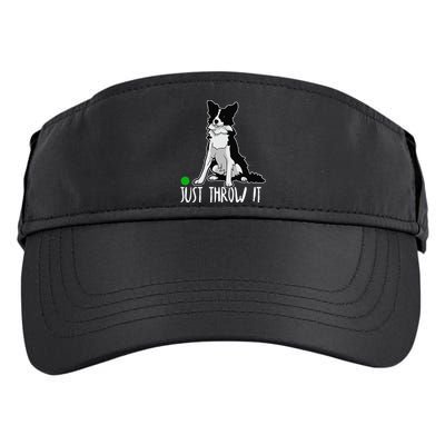 Just Throw It Funny Border Collie Dog Lover Adult Drive Performance Visor