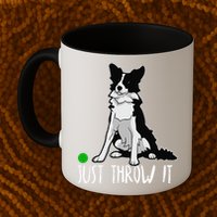 Just Throw It Funny Border Collie Dog Lover Mug