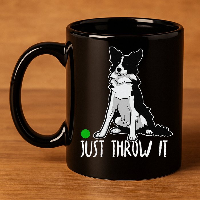 Just Throw It Funny Border Collie Dog Lover 11oz C Handle Ceramic Mug