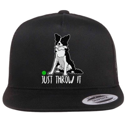 Just Throw It Funny Border Collie Dog Lover Flat Bill Trucker Hat
