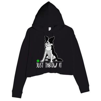Just Throw It Funny Border Collie Dog Lover Crop Fleece Hoodie