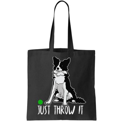 Just Throw It Funny Border Collie Dog Lover Bag