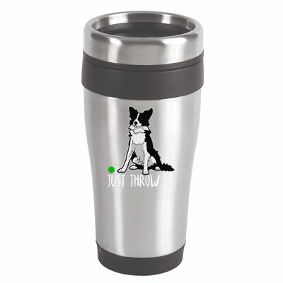 Just Throw It Funny Border Collie Dog Lover 16oz Travel Tumbler