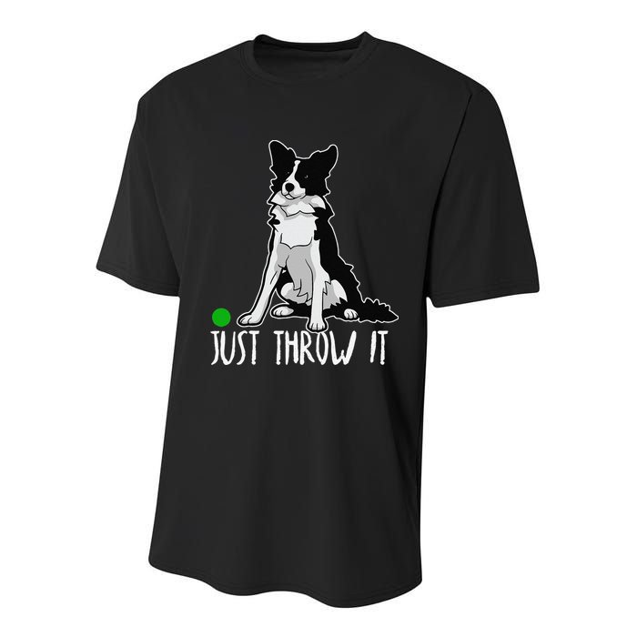Just Throw It Funny Border Collie Dog Lover Youth Performance Sprint T-Shirt