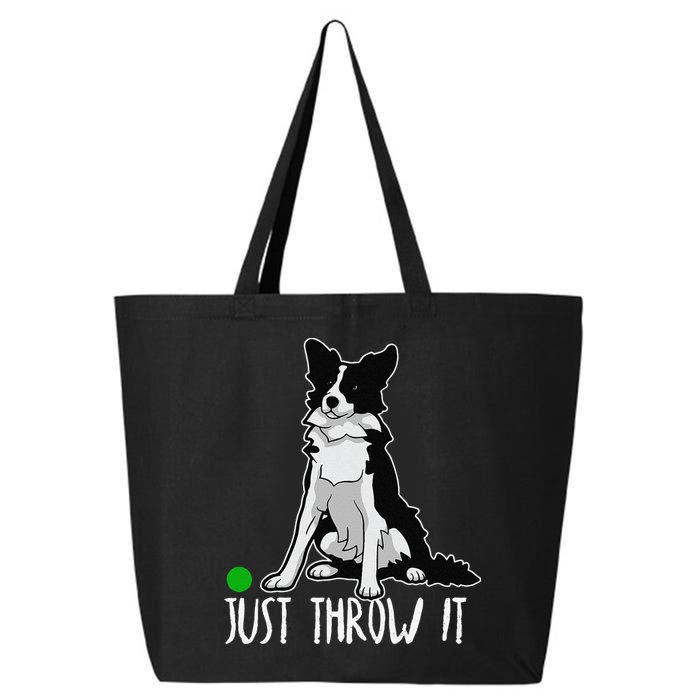 Just Throw It Funny Border Collie Dog Lover 25L Jumbo Tote