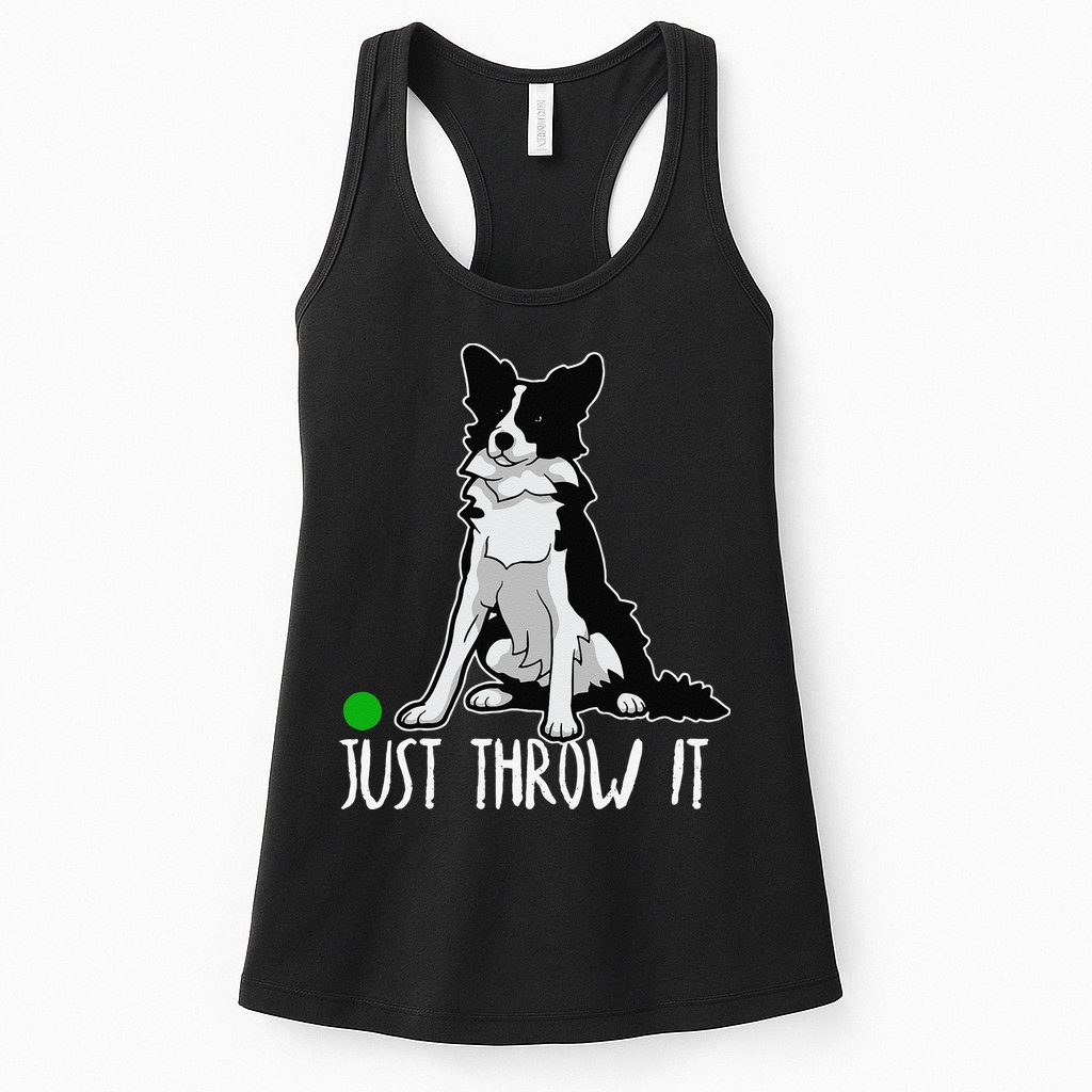 Just Throw It Funny Border Collie Dog Lover Womens Tank Top
