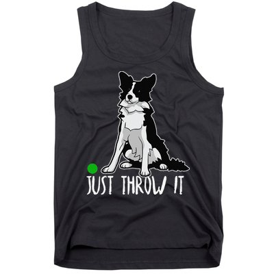Just Throw It Funny Border Collie Dog Lover Tank Top