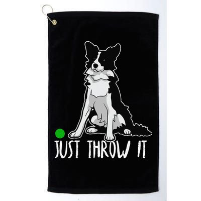 Just Throw It Funny Border Collie Dog Lover Golf Towel