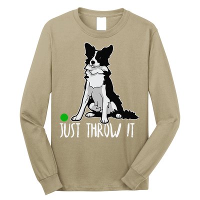 Just Throw It Funny Border Collie Dog Lover Long Sleeve Shirt