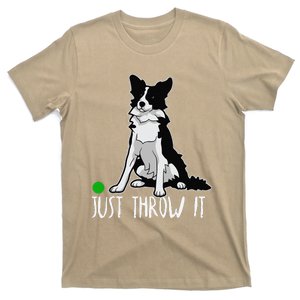 Just Throw It Funny Border Collie Dog Lover T-Shirt