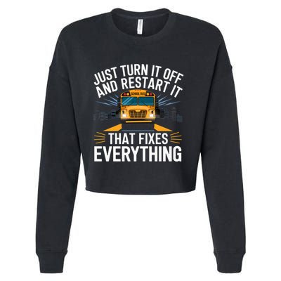 Just Turn It Off And Restart It School Bus Driver Gift Cropped Pullover Crew