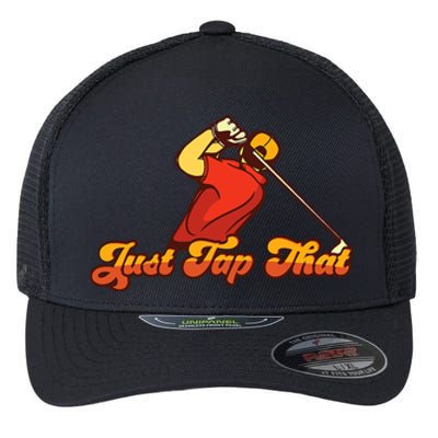 Just Tap It In Fun Golf Dad Funny Golf Dad Gift For Dad Father's Day Flexfit Unipanel Trucker Cap