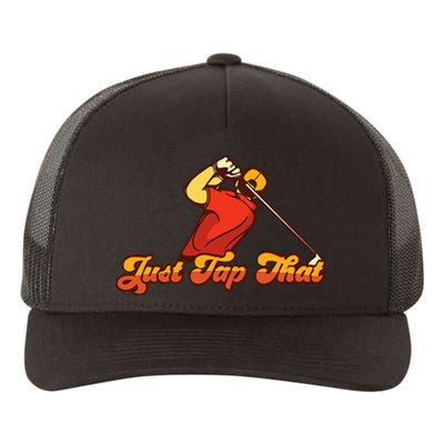 Just Tap It In Fun Golf Dad Funny Golf Dad Gift For Dad Father's Day Yupoong Adult 5-Panel Trucker Hat