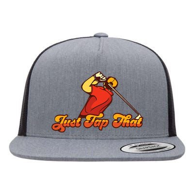 Just Tap It In Fun Golf Dad Funny Golf Dad Gift For Dad Father's Day Flat Bill Trucker Hat