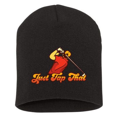 Just Tap It In Fun Golf Dad Funny Golf Dad Gift For Dad Father's Day Short Acrylic Beanie