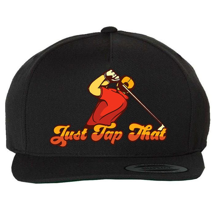 Just Tap It In Fun Golf Dad Funny Golf Dad Gift For Dad Father's Day Wool Snapback Cap